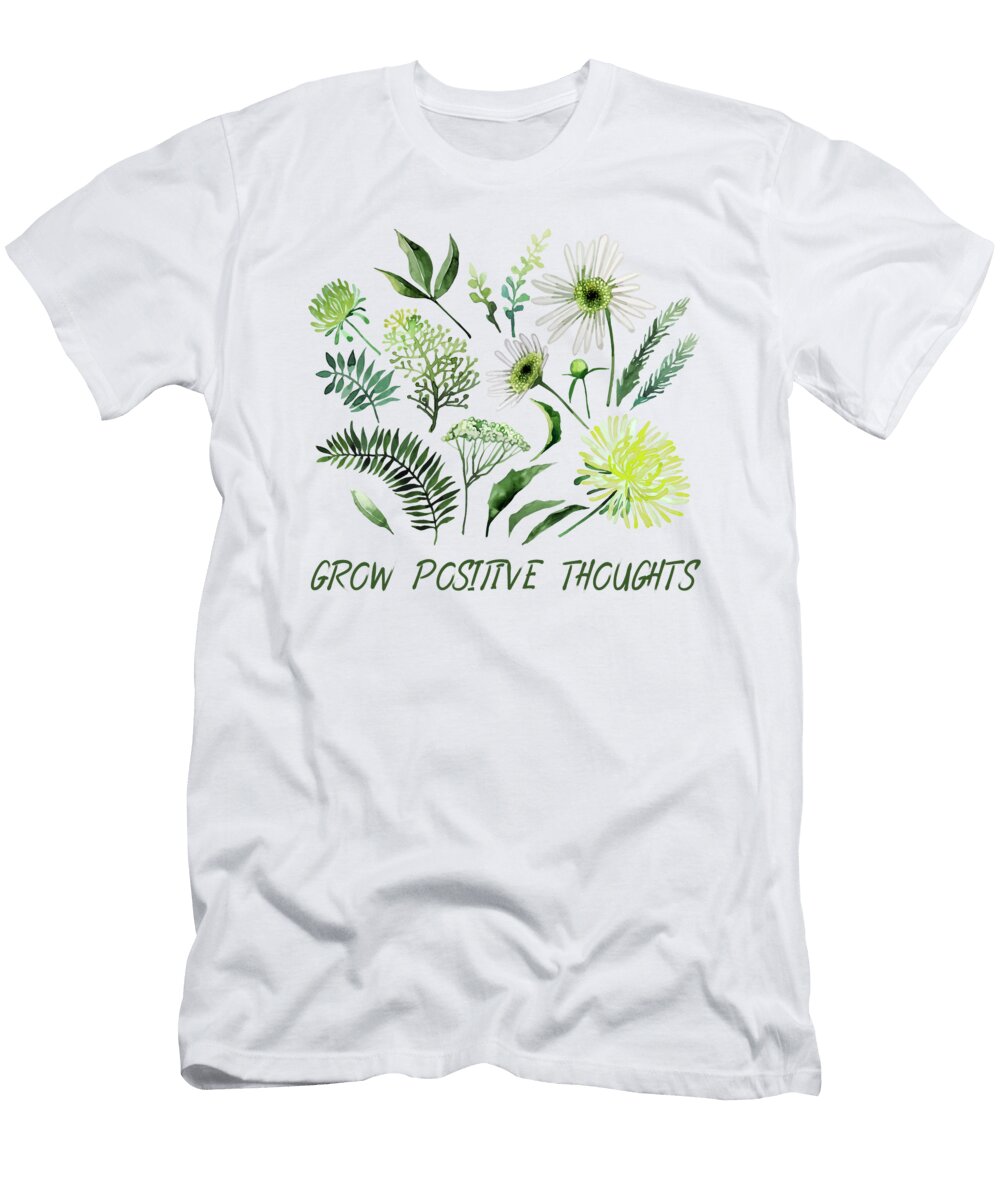 Grow Positive Thoughts Positive Humor with Floral Watercolor Illustration Julien T-Shirt