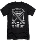 Grumpy Anti Social Dont Make Me Add You to the List Sassy Gift Thomas Larch T-Shirt