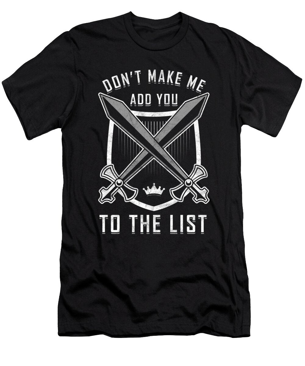 Grumpy Anti Social Dont Make Me Add You to the List Sassy Gift Thomas Larch T-Shirt