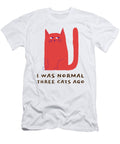 Grumpy I Was Normal 3 Cats Ago Funny Cat Lover Gift Cute Kitten Owner Gag Pun Funny Gift Ideas T-Shirt