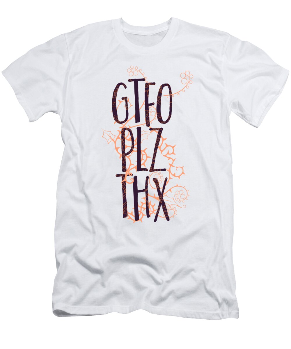 Gtfo Plz Thx Funny Sarcastic Mood Jacob Zelazny T-Shirt