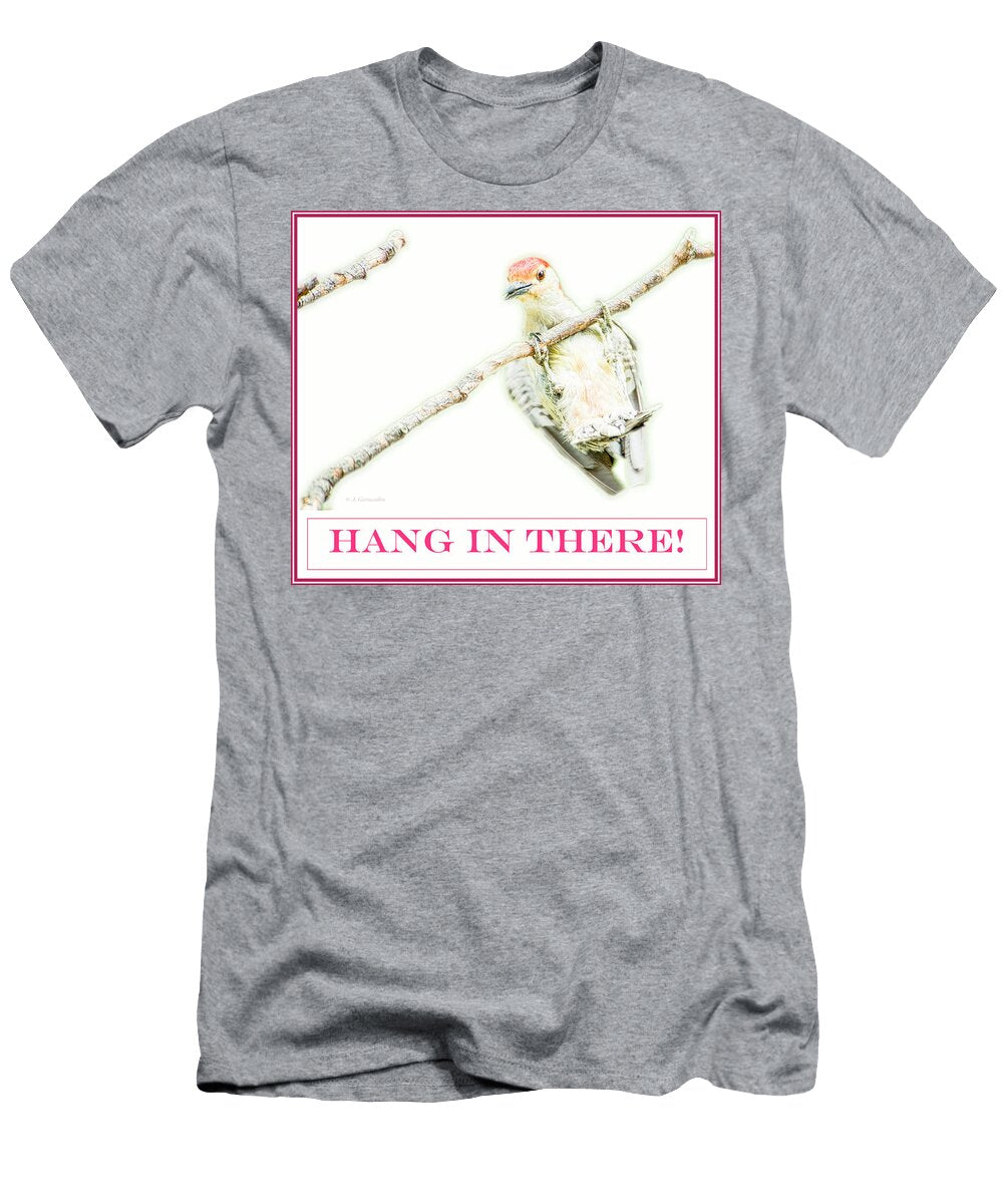 Hang in There a Gurmankin T-Shirt