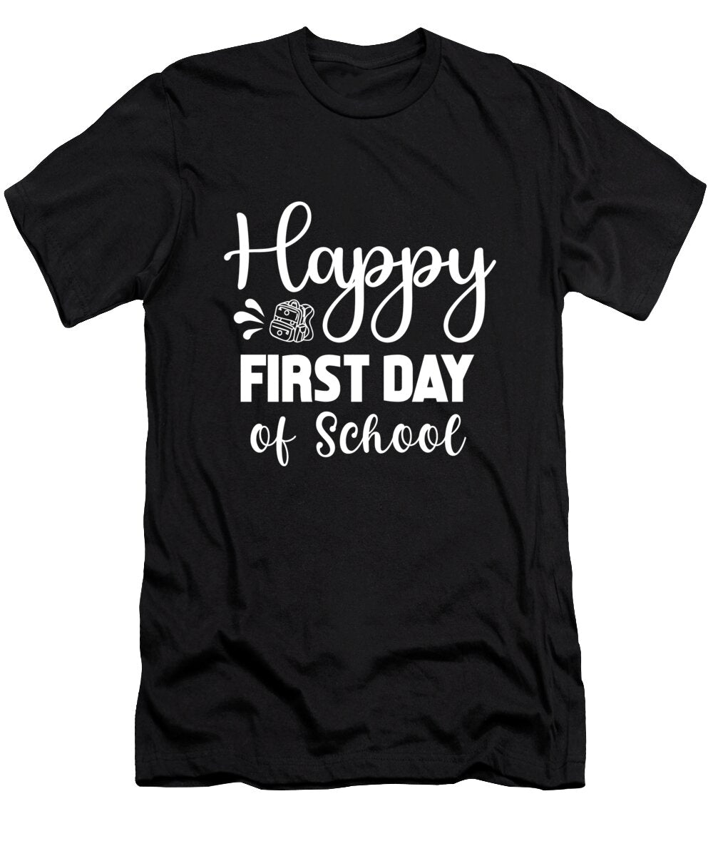 Happy First Day of School Going Back to School Anil Print T-Shirt