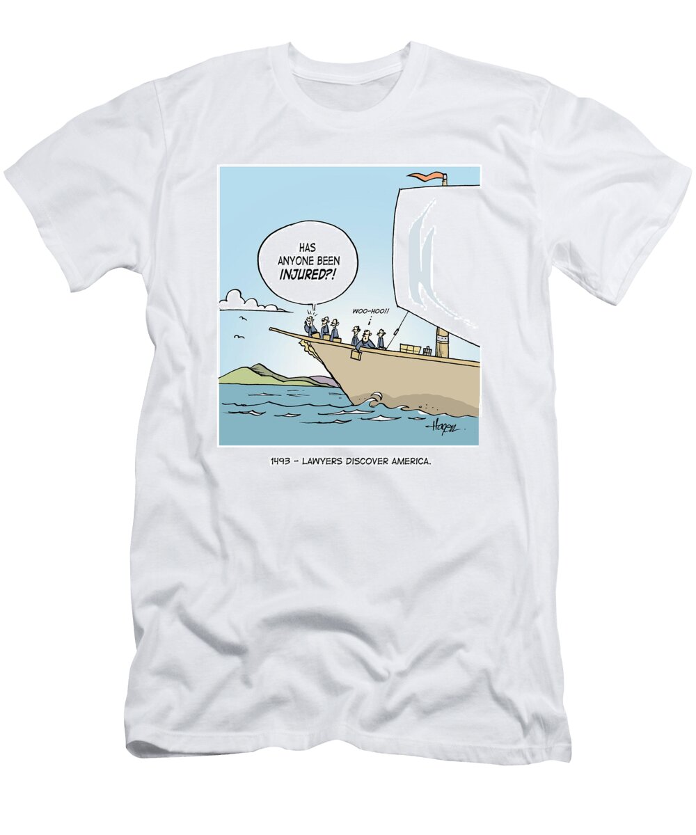Has Anyone Been Injured 1493 Lawyers Discover America Ralph Hagen T-Shirt
