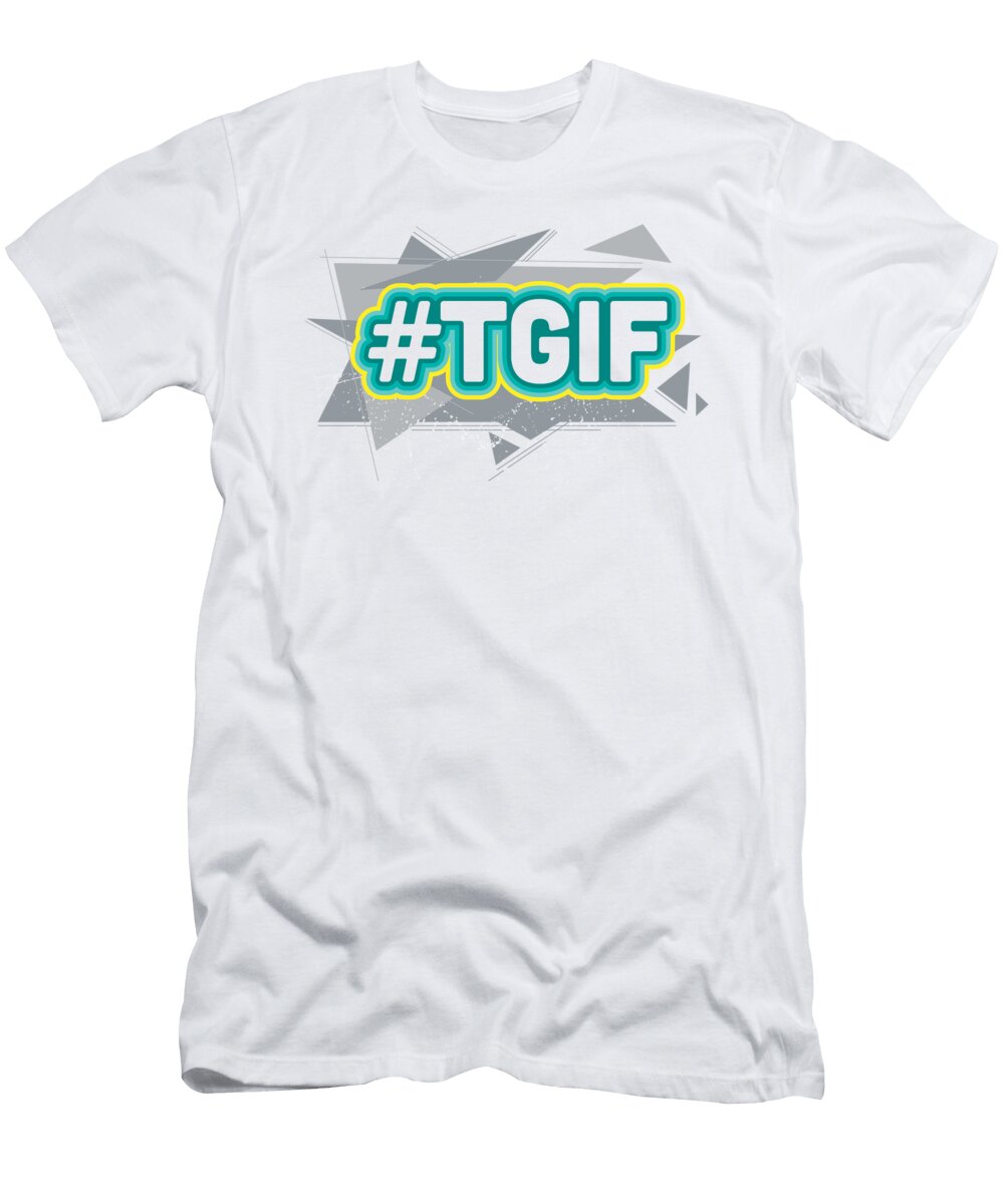 Hashtag Tgif Thank Goodness Its Friday Jacob Zelazny T-Shirt