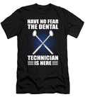 Have No Fear the Dental Technician Is Here Dentistry Dentist Alessandra Roth T-Shirt