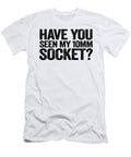 Have You Seen My 10mm Socket Funny Mechanic Lisa Stronzi T-Shirt