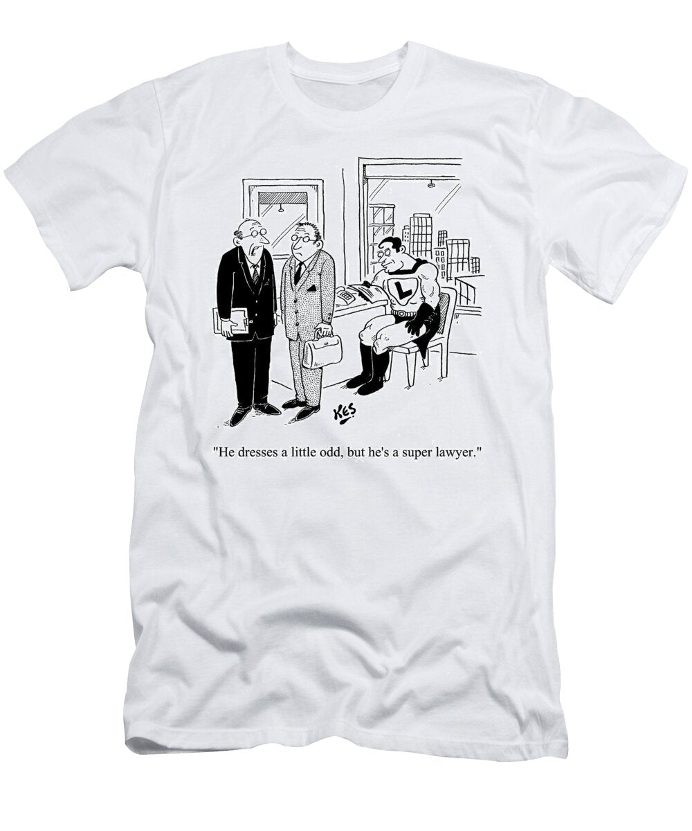 He Dresses a Little Odd But Hes a Super Lawyer Kes T-Shirt