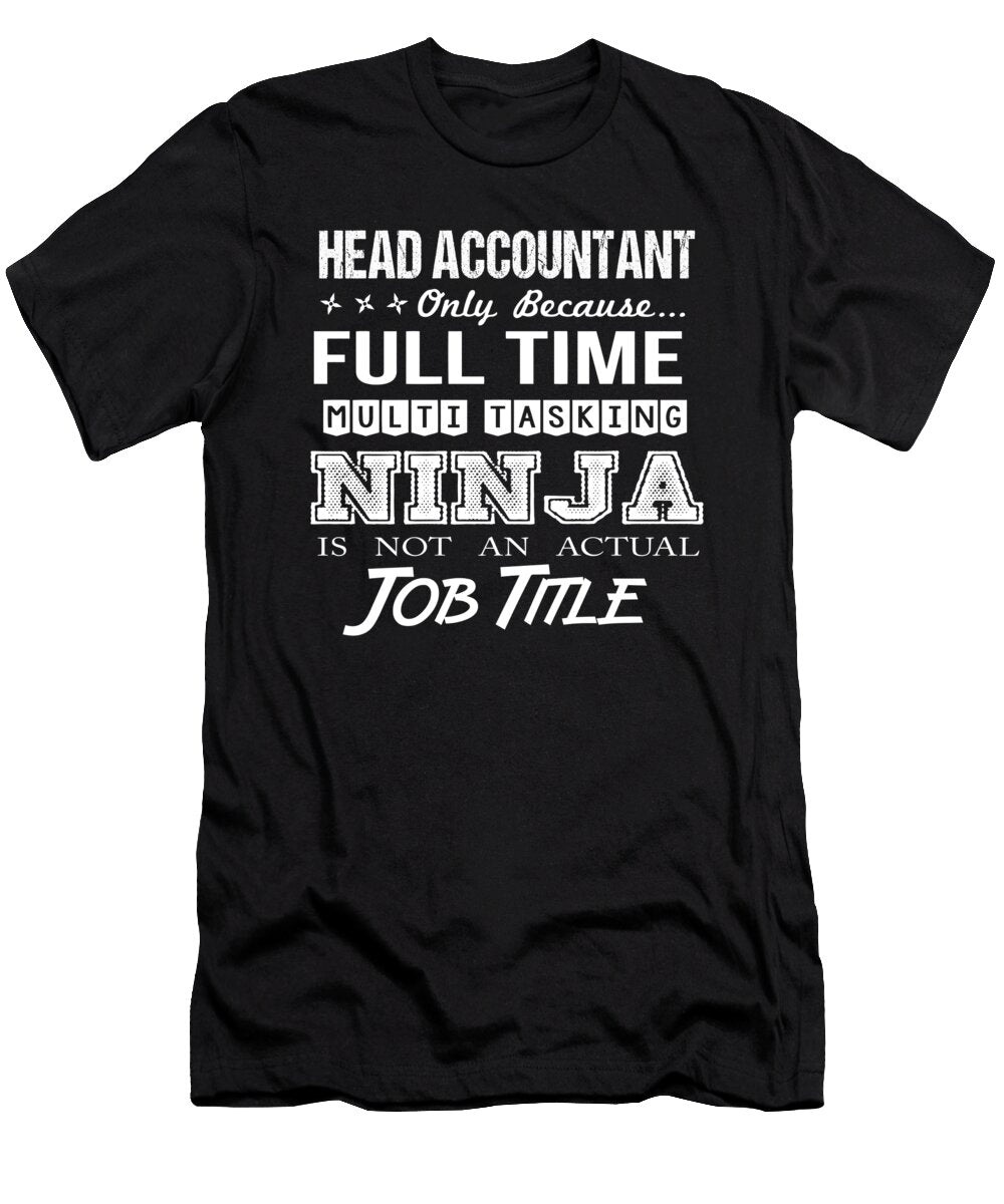 Head Accountant Ninja Job Gift Item Shi Hu Kang T-Shirt