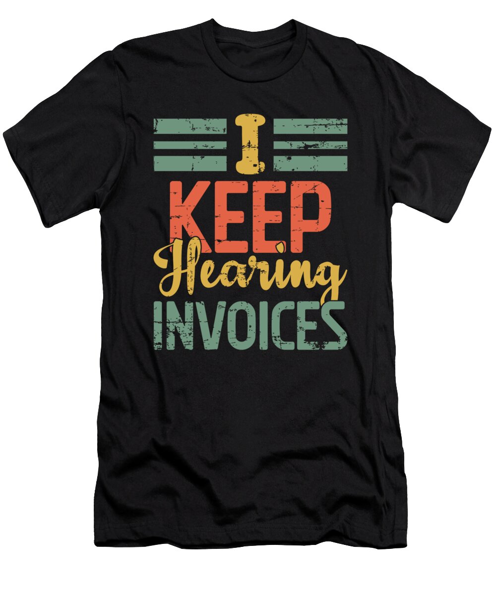 Hearing Invoices Tax Season Accountant Retro Shirtom T-Shirt