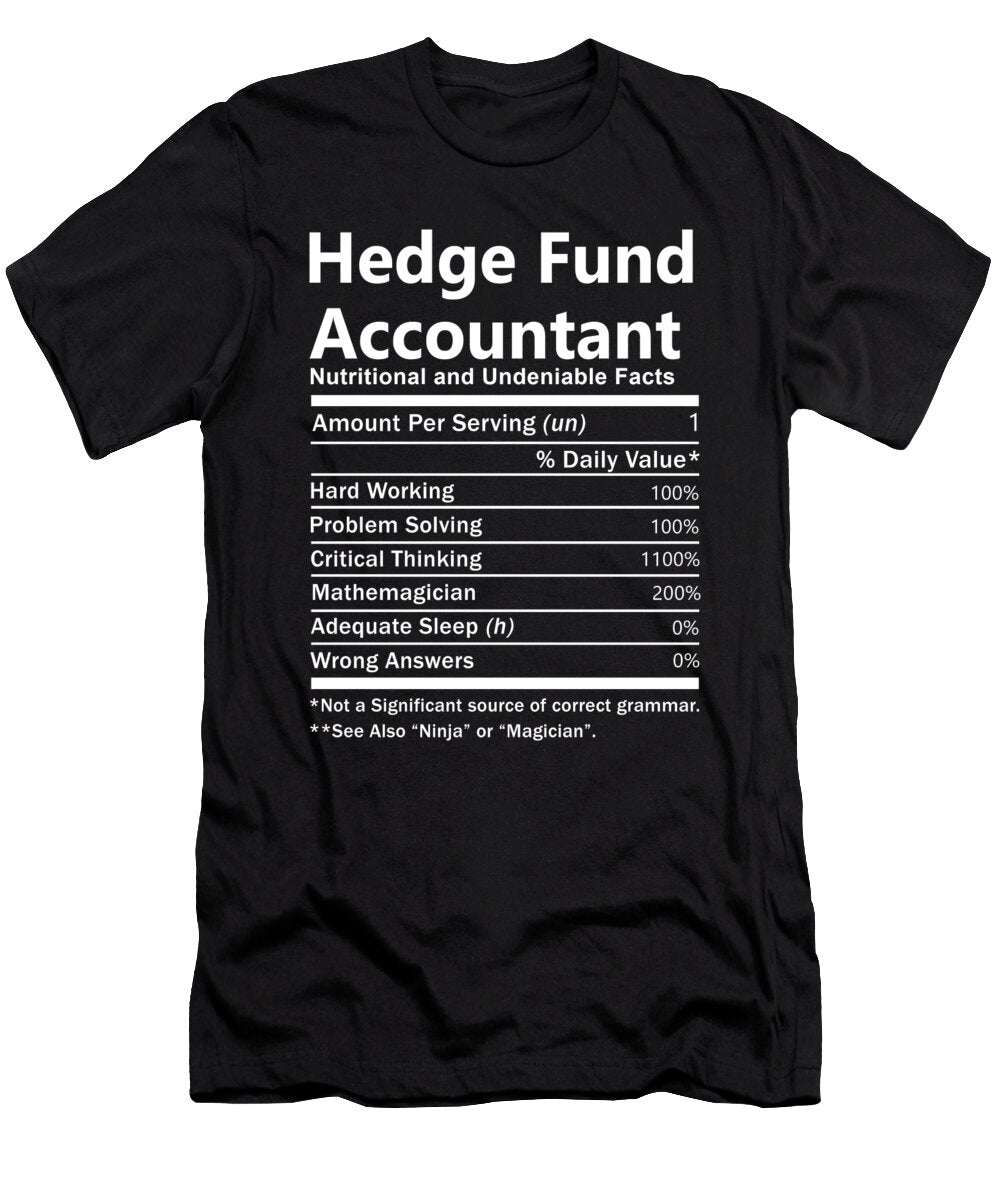 Hedge Fund Accountant Nutrition Factors Gift Item Shi Hu Kang T-Shirt