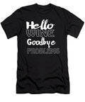 Hello Wine Goodbye Problems Jacob Zelazny T-Shirt