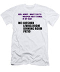 Her Honey I Want You to Whisper Dirty Things in My Ear Me Kitchen Living Room Dining Room Patio Jacob Zelazny T-Shirt