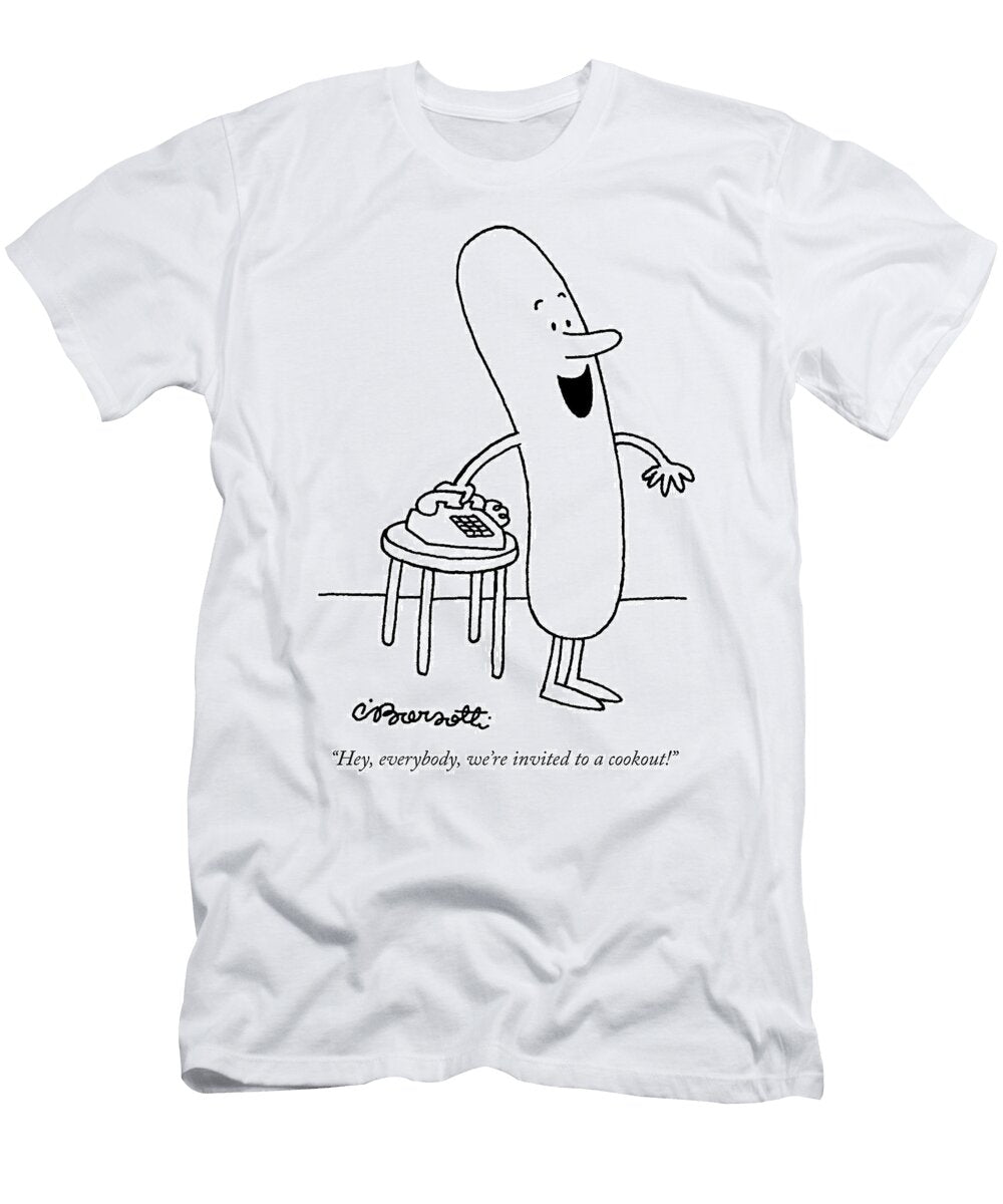 Hey Everybody Were Invited to a Cookout Charles Barsotti T-Shirt
