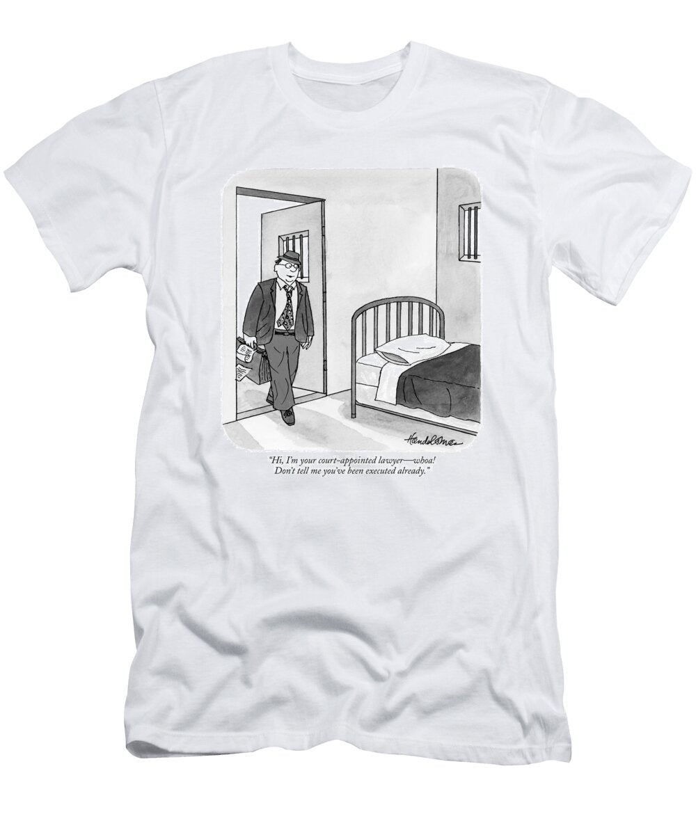 Hi Im Your Court Appointed Lawyer Whoa Dont Tell J B Handelsman No Index T-Shirt