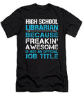 High School Librarian Freaking Awesome Job Gift Item Shi Hu Kang T-Shirt