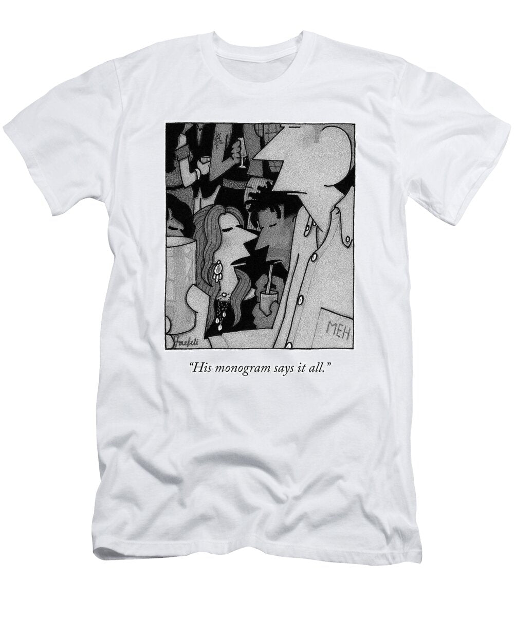 His Monogram Says It William Haefeli T-Shirt