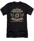 History Professor What Is Your Superpower Job Gift Item Shi Hu Kang T-Shirt