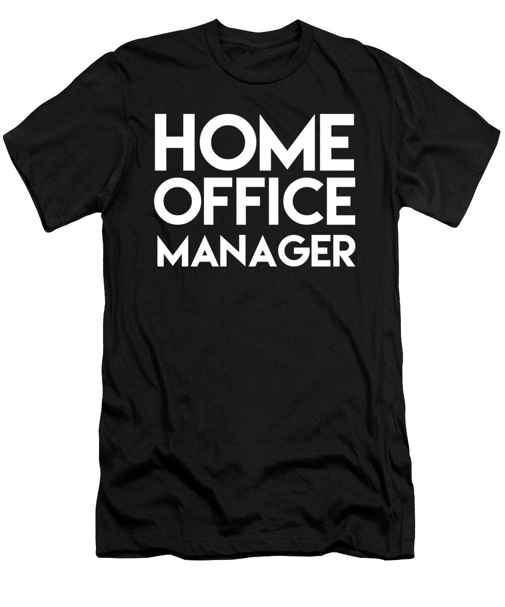 Home Office Manager Funny Home Office Employee Designed By Vexels T-Shirt