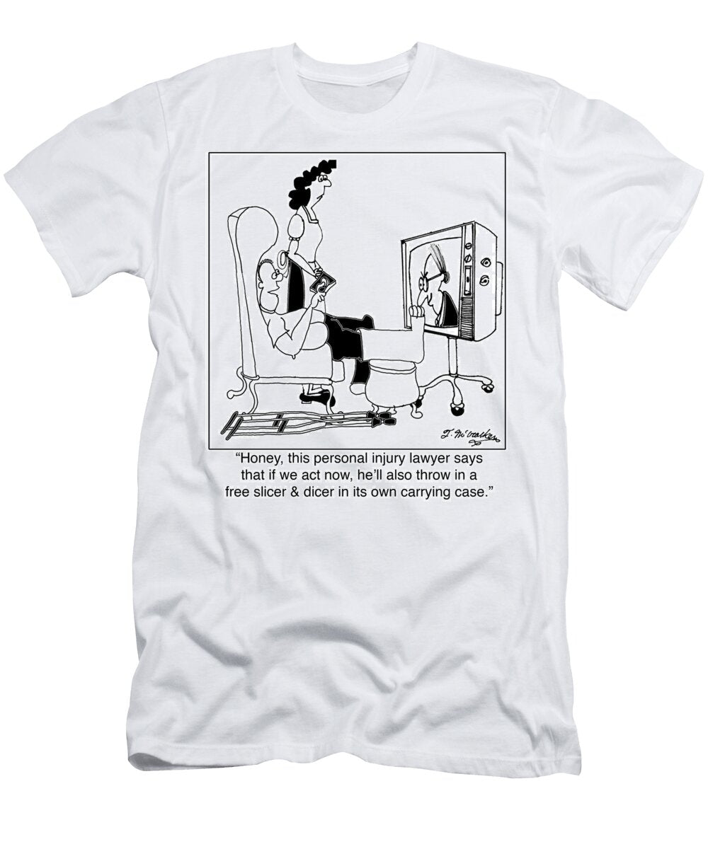 Honey This Personal Injury Lawyer Says That If We Act Now Theresa Mccracken T-Shirt