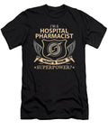 Hospital Pharmacist What Is Your Superpower Job Gift Item Shi Hu Kang T-Shirt