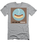 Hotdog Poster Print Let Me Be Frank Beautify My Walls T-Shirt