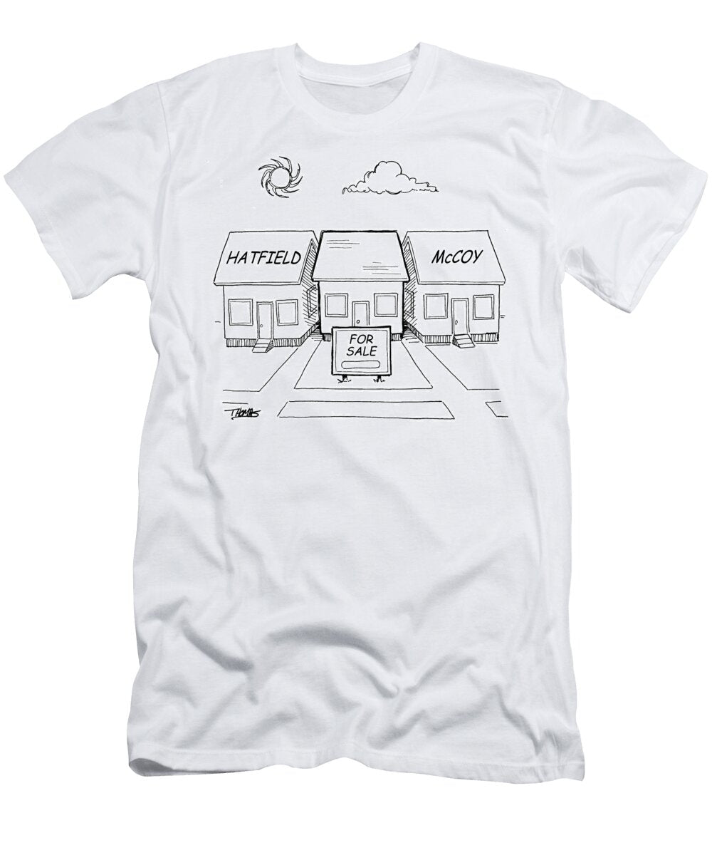 House for Sale in Between House of the Hatfields and Mccoys Bill and Bob Thomas T-Shirt