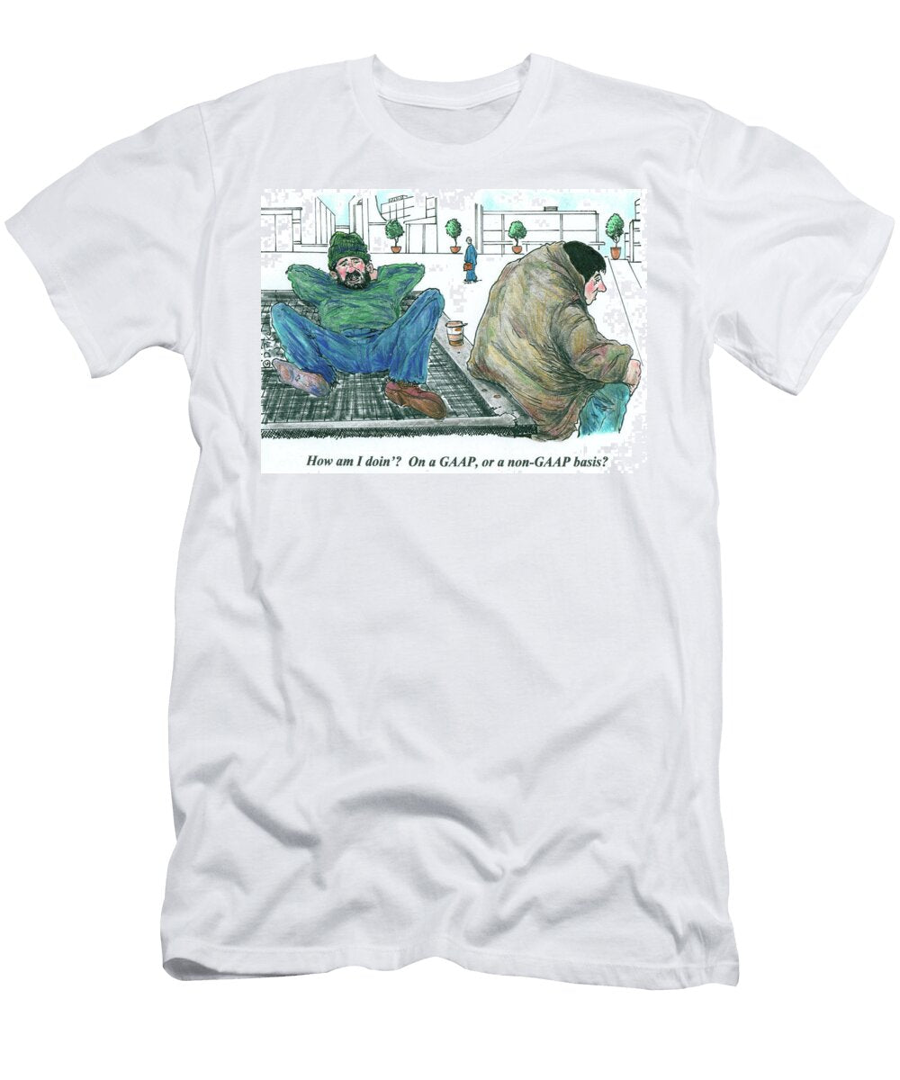 How Am I Doin on a Gaap or a Non Gaap Basis Doug Pike T-Shirt