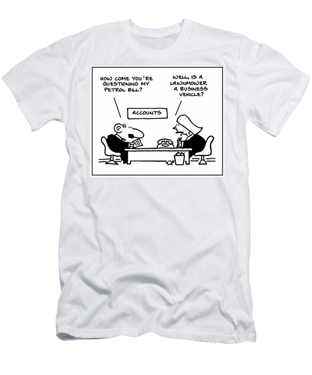 How Come Youre Questioning My Petrol Bill Mike Flanagan T-Shirt
