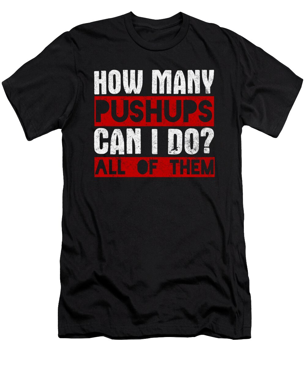 How Many Push Ups Can I Do All of Them Jacob Zelazny T-Shirt