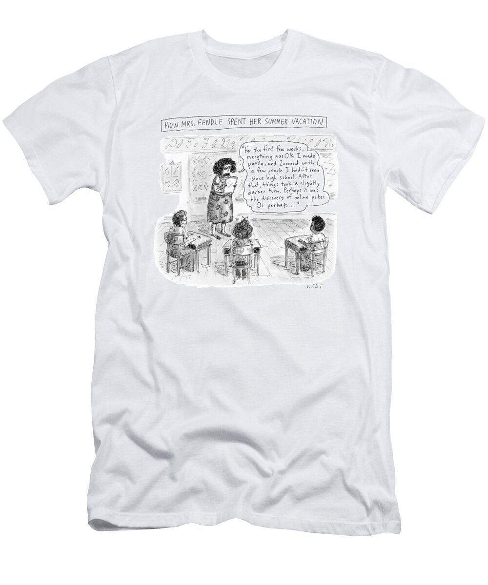 How Mrs Fendle Spent Her Summer Vacation Roz Chast T-Shirt