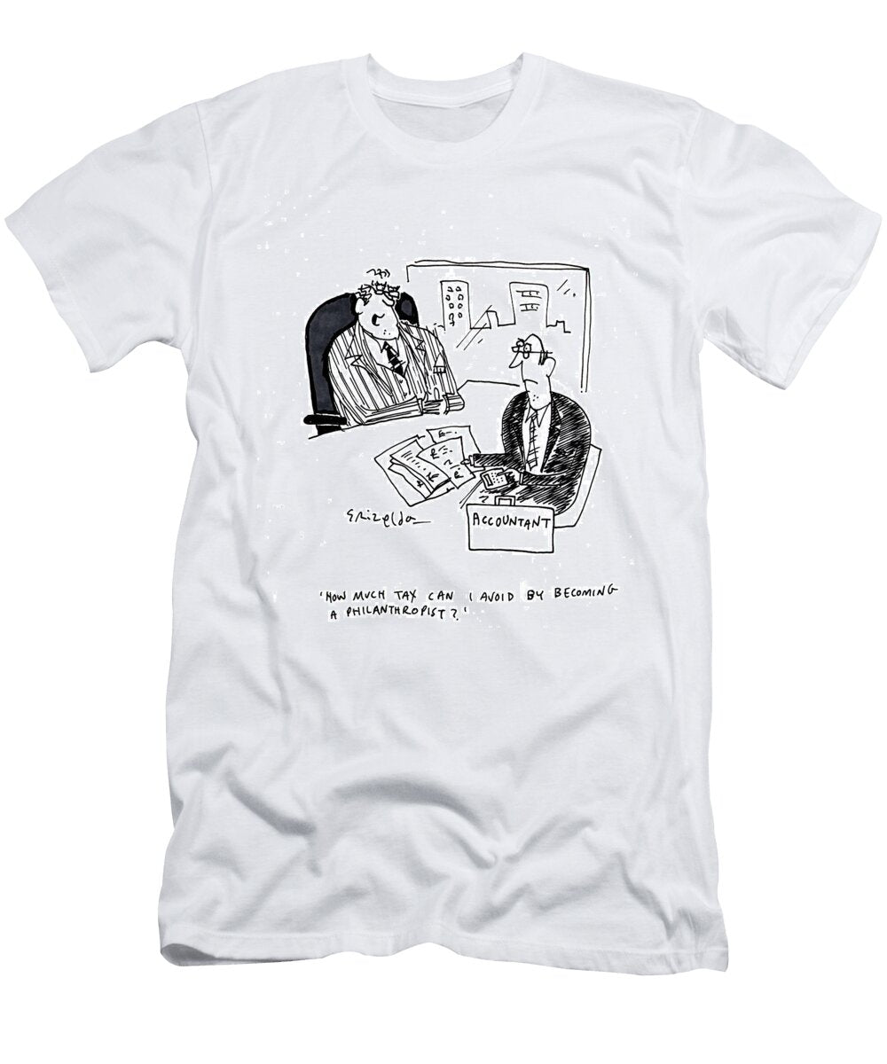 How Much Tax Can I Avoid By Becoming a Philanthropist Grizelda T-Shirt