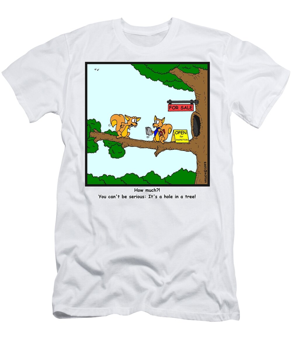 How Much You Cant Be Serious Its a Hole in a Tree Hagen T-Shirt