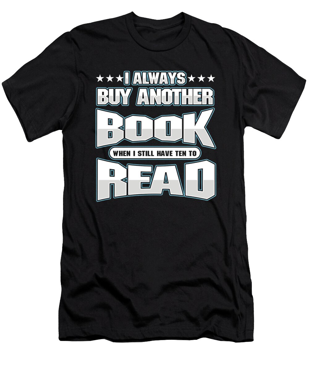 I Always Buy Another Book I Love Book Thomas Larch T-Shirt