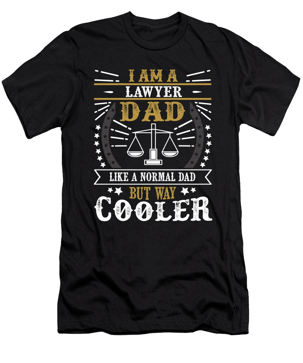 I Am a Lawyer Dad Like a Normal Dad But Way Cooler Steven Zimmer T-Shirt