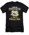 I Am an Accountant Not a Magician Eboni Dabila T-Shirt