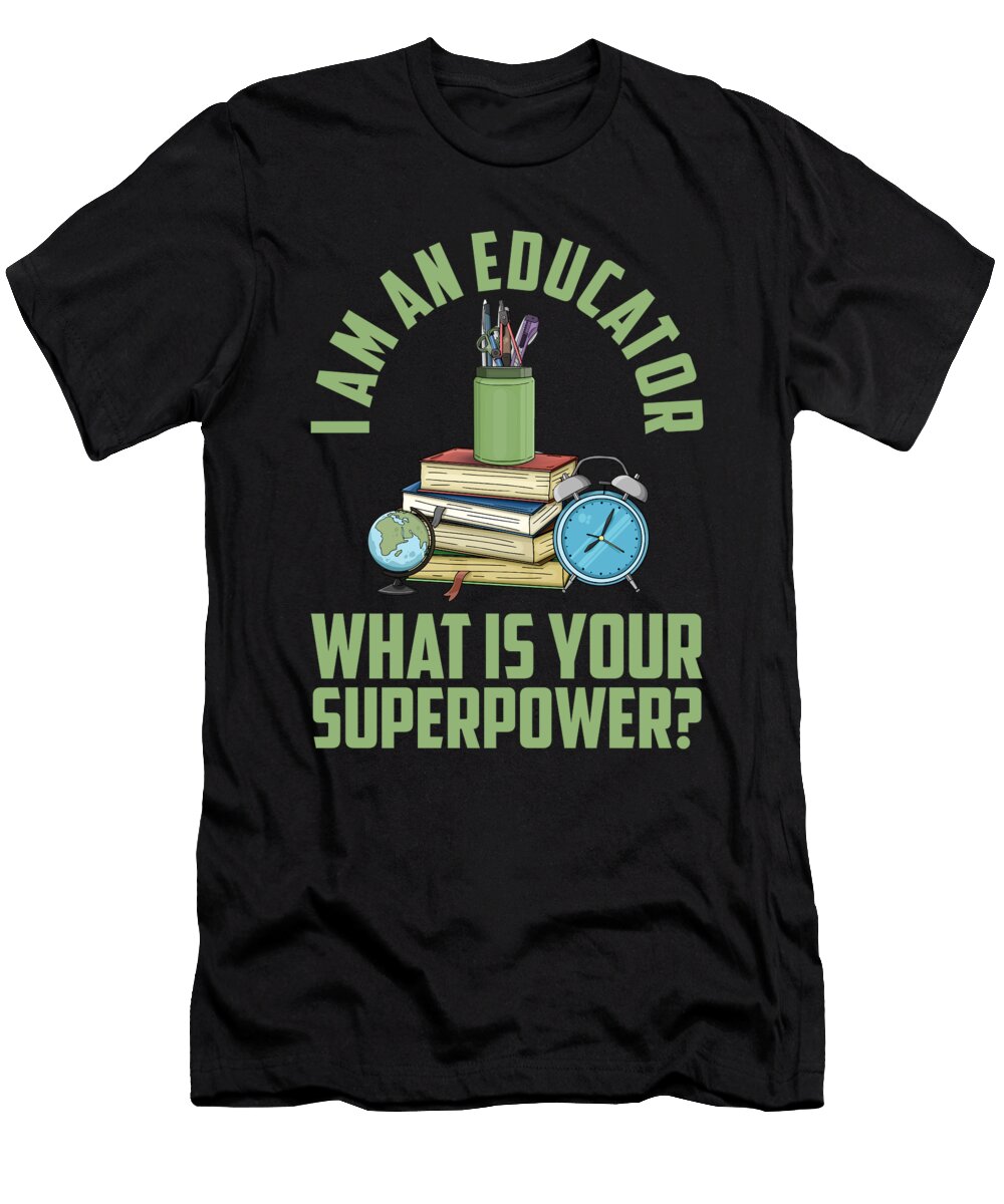 I Am an Educator Educate Teaching Teacher Florian Dold Art T-Shirt