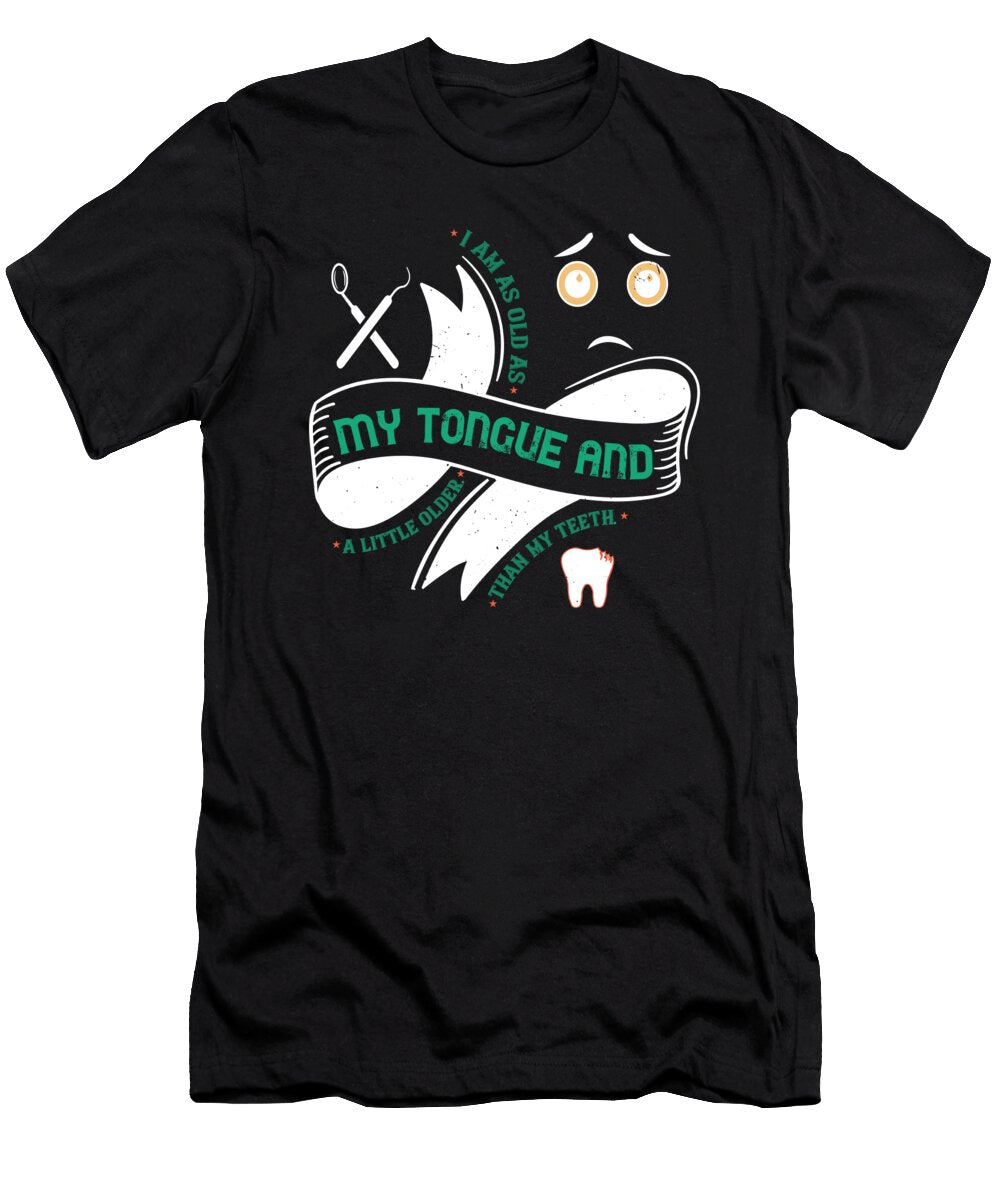I Am As Old As My Tongue and a Little Older Than My Teeth Jacob Zelazny T-Shirt