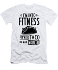 I Am Into Fitness Fit Ness Taco in Mah Mouth Licensed Art T-Shirt