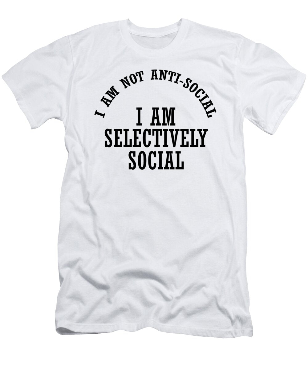 I Am Not Anti Social I Am Selectively Social Jacob Zelazny T-Shirt
