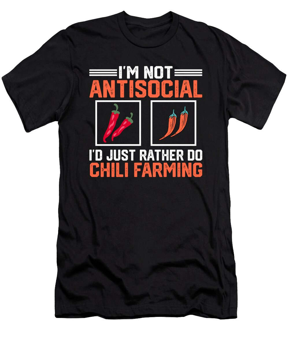 I Am Not Antisocial Chili Farmer Tenshirt T-Shirt