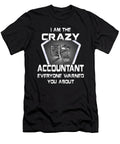 I Am the Crazy Accountant Everyone Warned You About Tinh Tran Le Thanh T-Shirt