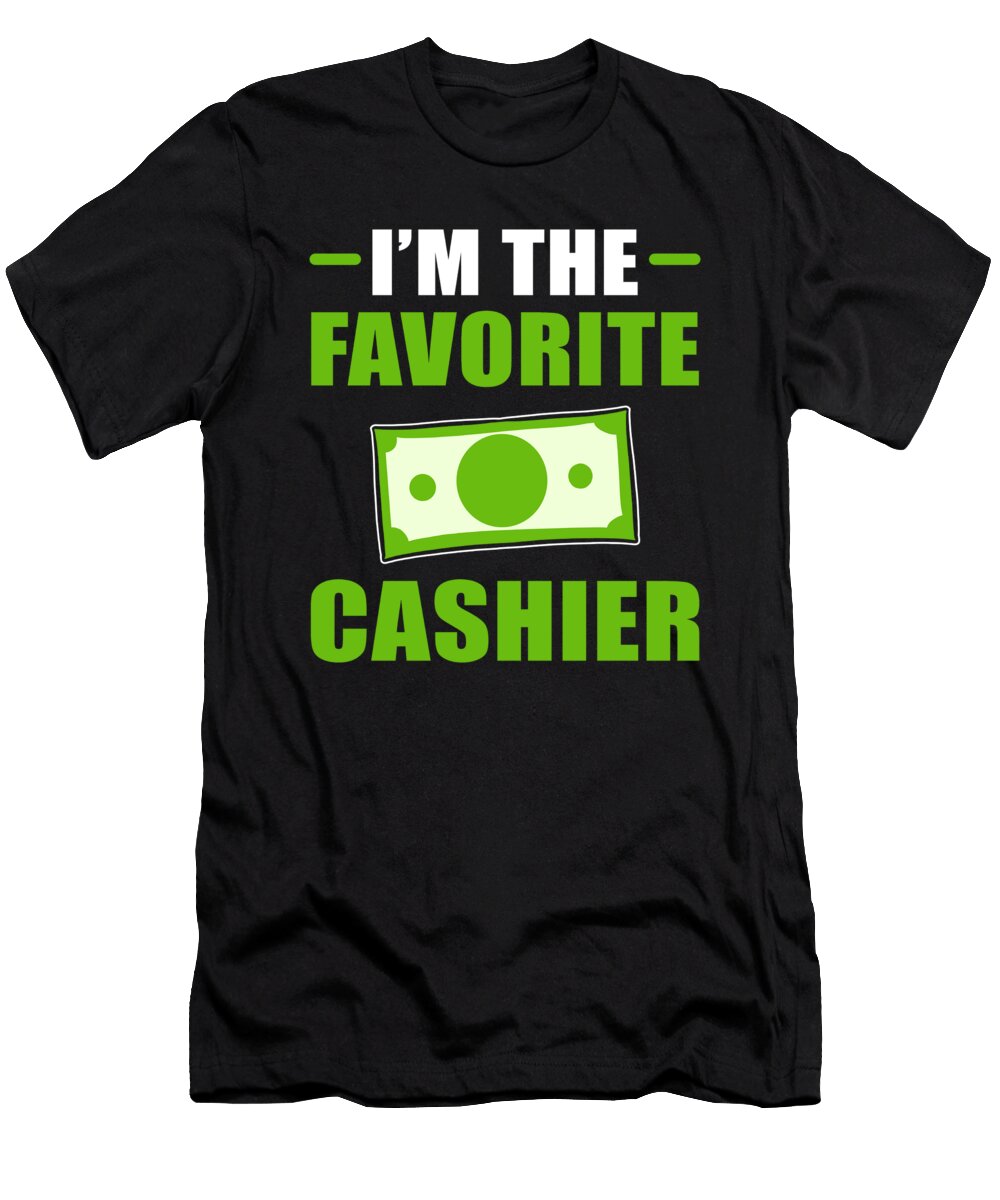 I Am the Favorite Cashier Accountant Alessandra Roth T-Shirt
