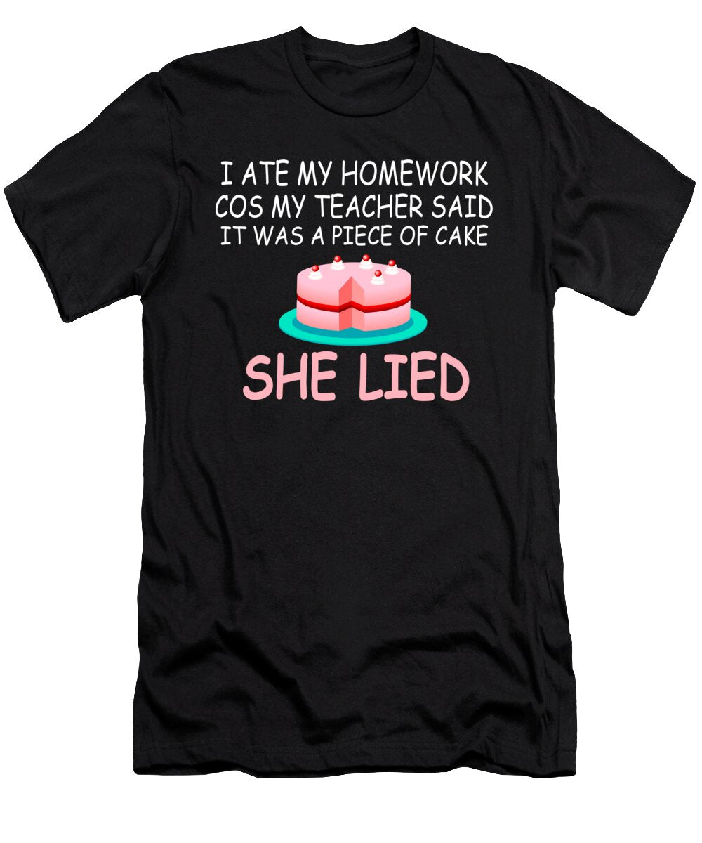 I Ate My Homework Cos My Teacher Said Jacob Zelazny T-Shirt