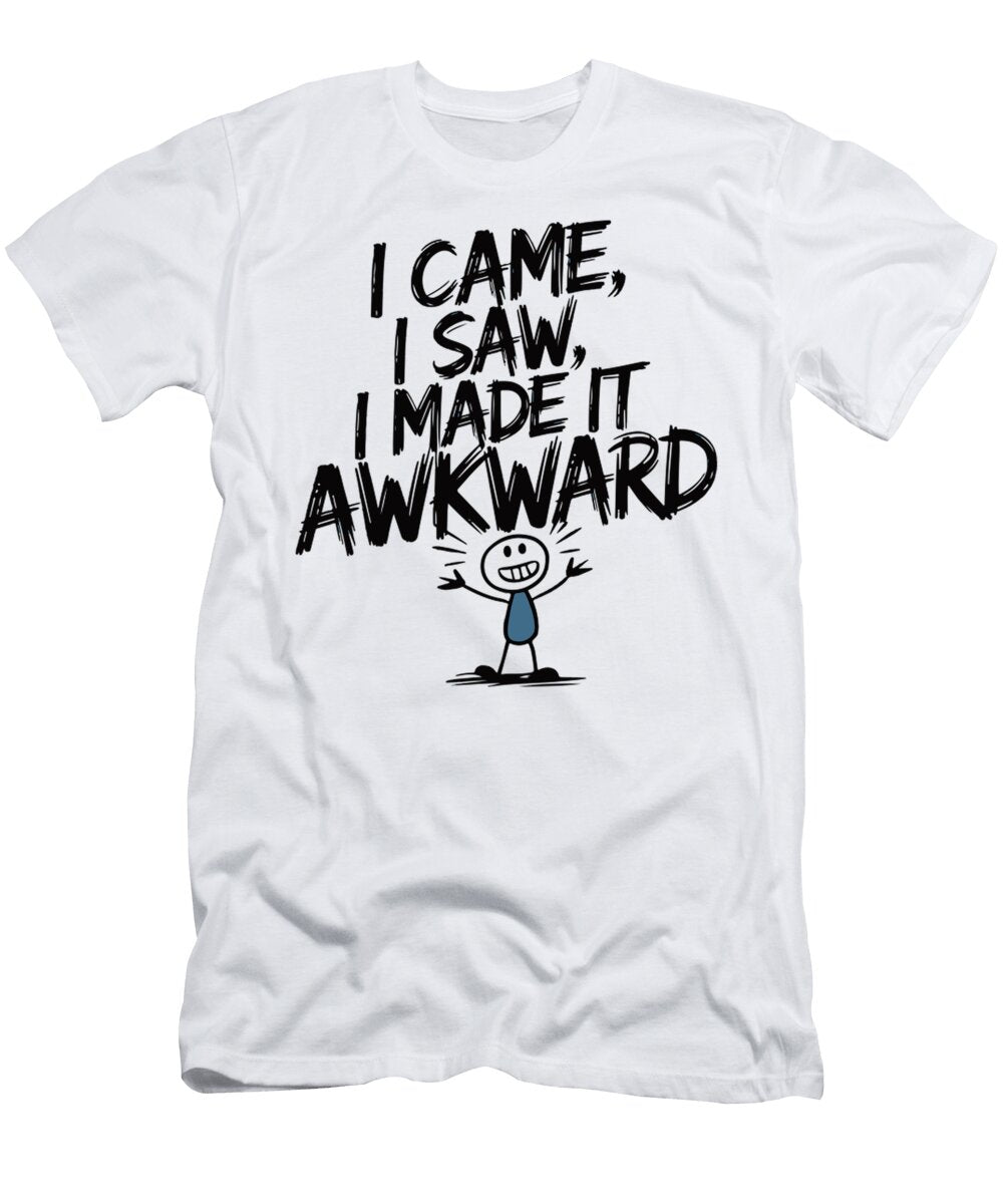 I Came I Saw and I Made It Awkward Wright Lindsay T-Shirt
