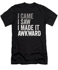 I Came I Saw I Made It Awkward Eyes Four T-Shirt