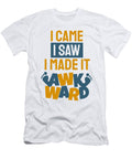 I Came I Saw I Made It Awkward Funny Gift Ideas T-Shirt