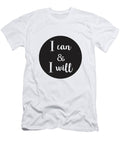 I Can and I Will Motivational Print Studio Grafiikka T-Shirt