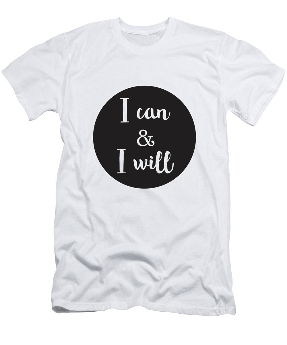 I Can and I Will Motivational Print Studio Grafiikka T-Shirt