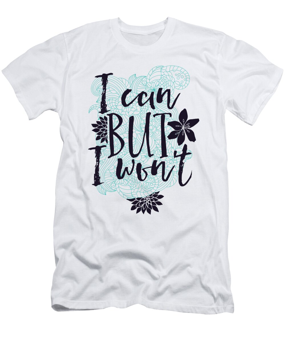 I Can But I Wont Mandala Funny Sarcastic Jacob Zelazny T-Shirt